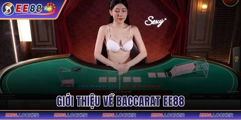 Giới thiệu về Baccarat EE88